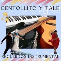Centollito Y Tale - Recuerdos Instrumental