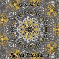Kindzadza - Rugged Tales Part 1
