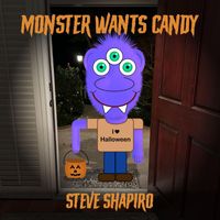Steve Shapiro - Monster Wants Candy