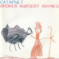 Catapult - Broken Nursery Rhymes