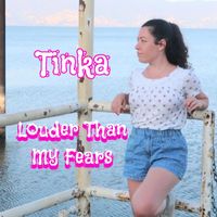Tinka - Louder Than My Fears