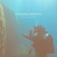 Rafaele Andrade - Chasing breath
