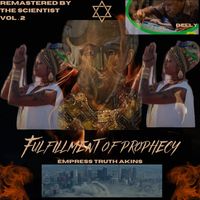 Empress Truth Akins - Fulfillment of Prophecy, Vol. 2