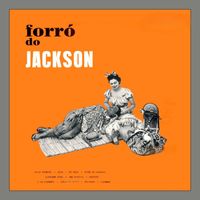Jackson Do Pandeiro - Forró do Jackson (Original Album)
