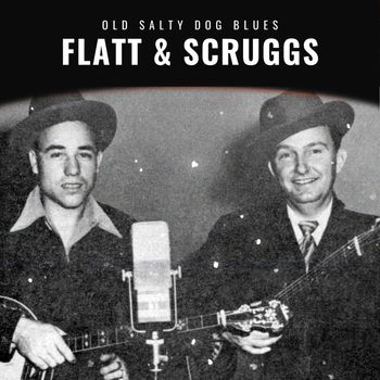 Flatt & Scruggs - Old Salty Dog Blues