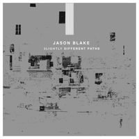 Jason Blake - Slightly Different Paths