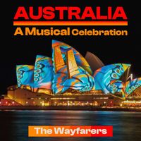 The Wayfarers - Australia - A Musical Celebration