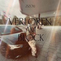 zizou - Verloren Am Block