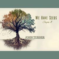 John Turner - We Have Seeds