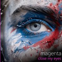 Magenta - Close My Eyes