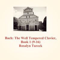 Rosalyn Tureck - Bach: The Well Tempered Clavier, Book 1 (9-16)