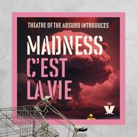 Madness - Theatre of the Absurd Introduces C'est La Vie (Explicit)