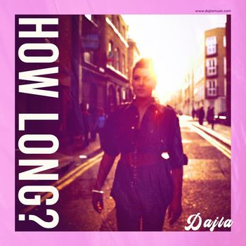 Dajla - How Long