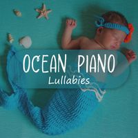 Greatest Kids Lullabies Land - Ocean Piano Lullabies