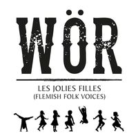 WÖR - Les Jolies Filles (Flemish Folk Voices)