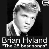 Brian Hyland - The 25 best songs