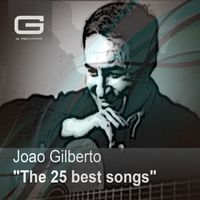 João Gilberto - The 25 best songs