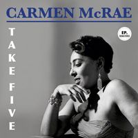 Carmen McRae - Take Five (Remastered)