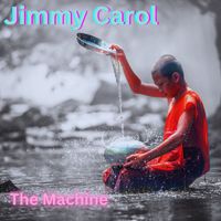 Jimmy Carol - The Machine