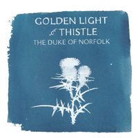 The Duke Of Norfolk - Golden Light & Thistle