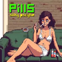Silky Psyche - Pills (Explicit)