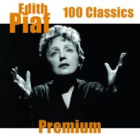 Édith Piaf - Édith Piaf - 100 Classics - Premium