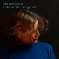Elke Brauweiler - Ich habe Stimmen gehört