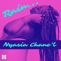 Nyasia Chane'l - Rain