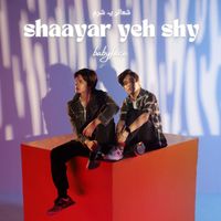 Babyface - Shaayar Yeh Shy