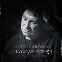 Daniel Cardozo - Manos de Tijera (Homenaje a Huguito Flores)