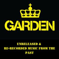 Garden - Unreleased & Re-recorded music from the past