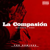 Mariannah y Diego - La Compasión (The Remixes)