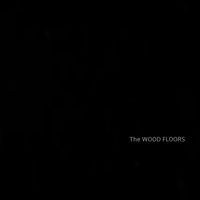 The Wood Floors - Outtakes from The Next Dream
