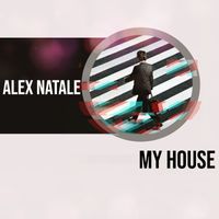 Alex Natale - My House