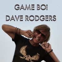 Dave Rodgers - GAME BOi (Explicit)