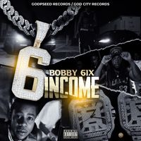 Bobby 6ix - Income (Explicit)