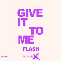 Flash - Give It To Me