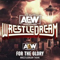 All Elite Wrestling & Mikey Rukus - For The Glory (WrestleDream Theme)