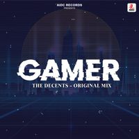 The Decents - Gamer