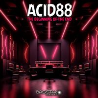 Acid88 - The Beginning Of The End