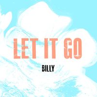 Billy - Let It Go (Explicit)
