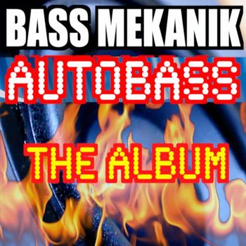 Bass Mekanik - Autobass: The Album