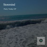 Storemind - Party Today EP
