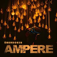 Ampere - Überdosis