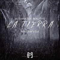 Alternative Reality - La Tierra (Producer's Cut)