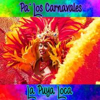 Various Artists - Pa' los Carnavales / La Puya Loca