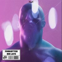 MR LATE - Forgotten