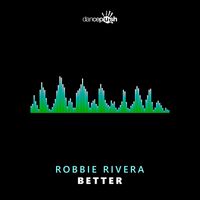 Robbie Rivera - Better