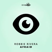 Robbie Rivera - Afraid