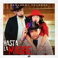 Geovanny Polanco - Hasta La Madre